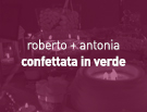 Roberto e Antonia - Confettata in verde